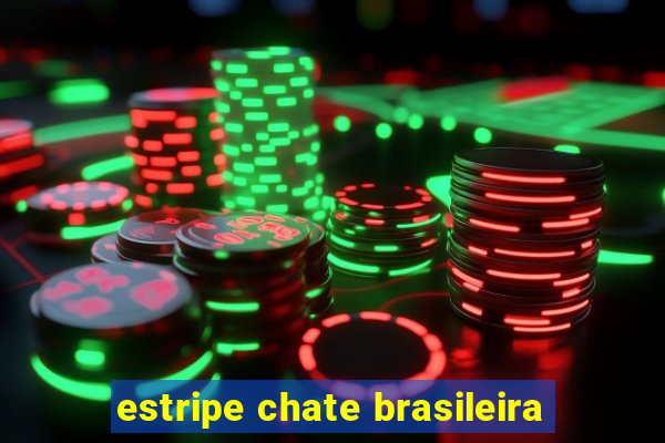 estripe chate brasileira